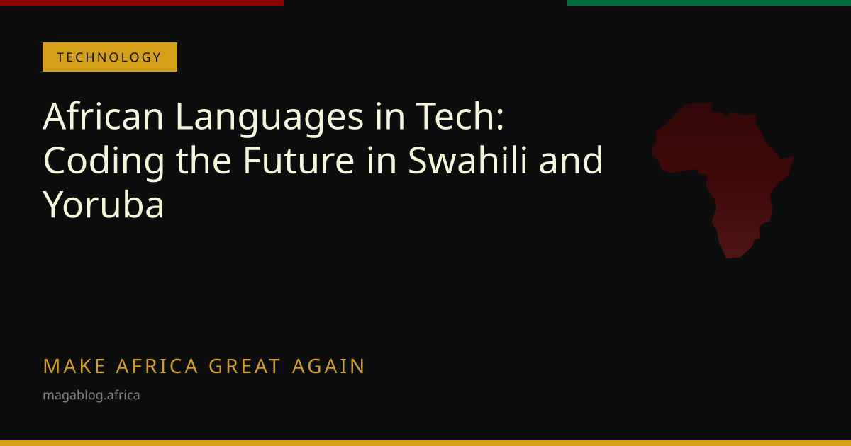 African Languages in Tech: Coding the Future in Swahili and Yoruba ...